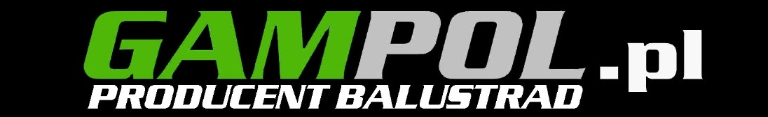 GAMPOL - producent balustrad