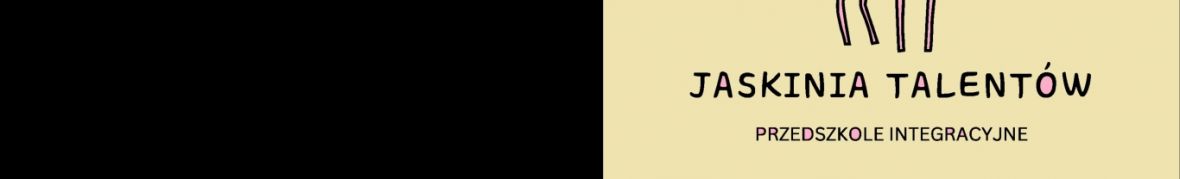 Przedszkole Jaskinia Talentów