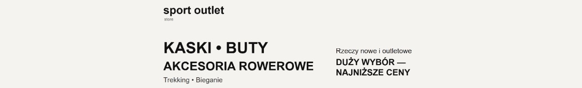 SportOutletStore ODZIEŻ BUTY KASKI AKCESORIA ROWEROWE TREKKING OUTLET
