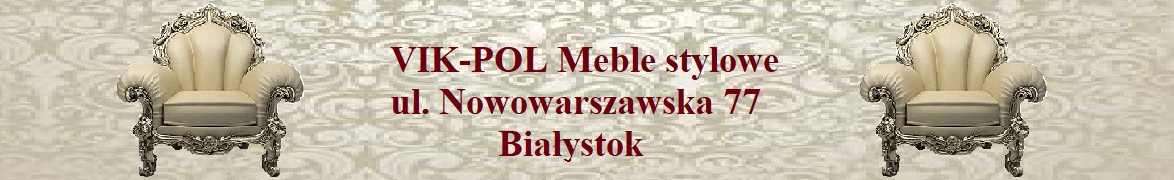 VIK-POL  Meble stylowe  Wojciech Siemieniako