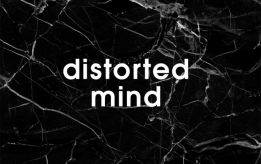distorted mind