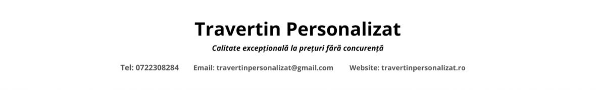 Travertin Personalizat