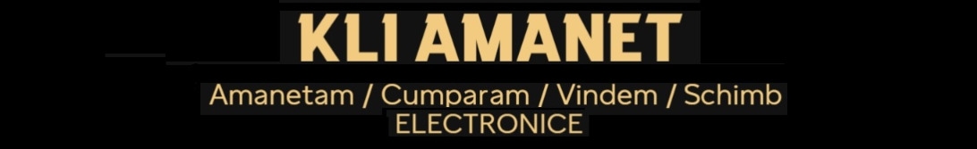 KLI Amanet Electronice Bucuresti