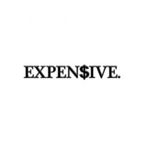 EXPENSIVE.