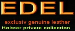Holster private collection manufacturer EDEL -  Индивидуальный пошив.